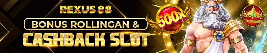 BONUS CASHBACK ROLLINGAN SLOT REXUS88